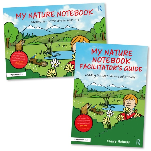 My Nature Notebook - A Sensory Journal and Facilitator’s Guide for Outdoor Adventurers, Ages 7-12