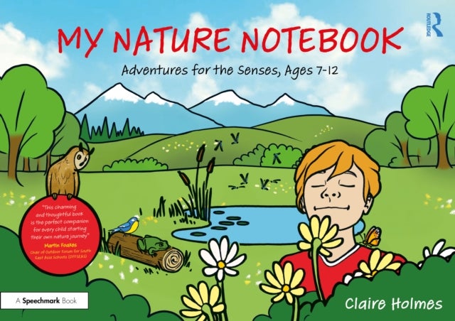 My Nature Notebook - Adventures for the Senses, Ages 7-12
