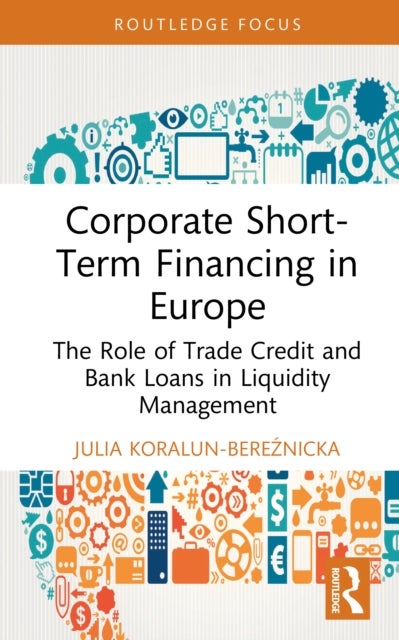 Corporate Short-Term Financing in Europe - The Role of Trade Credit and Bank Loans in Liquidity Management
