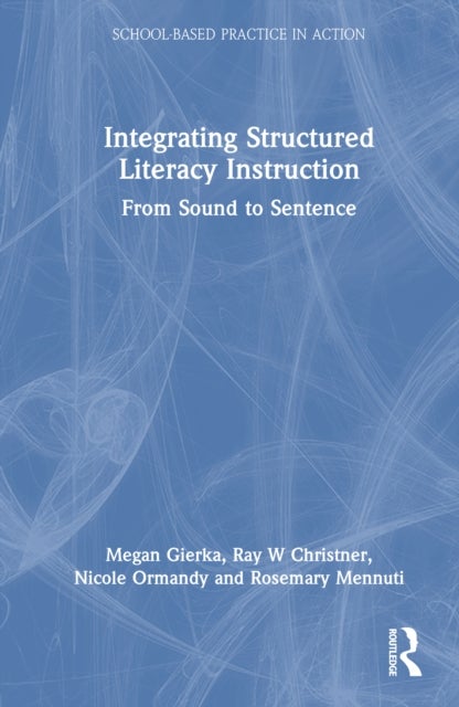 Integrating Structured Literacy Instruction - From Sound to Sentence