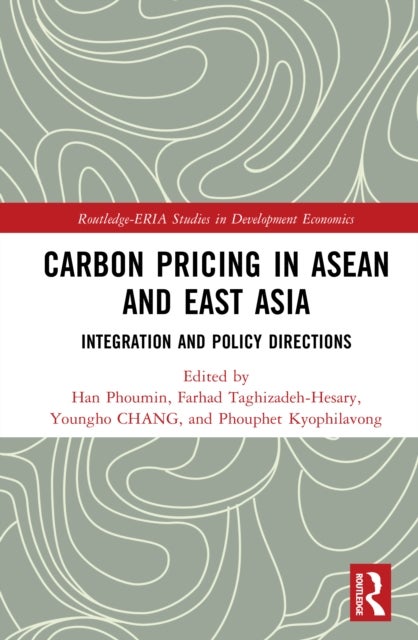Carbon Pricing in ASEAN and East Asia - Integration and Policy Directions