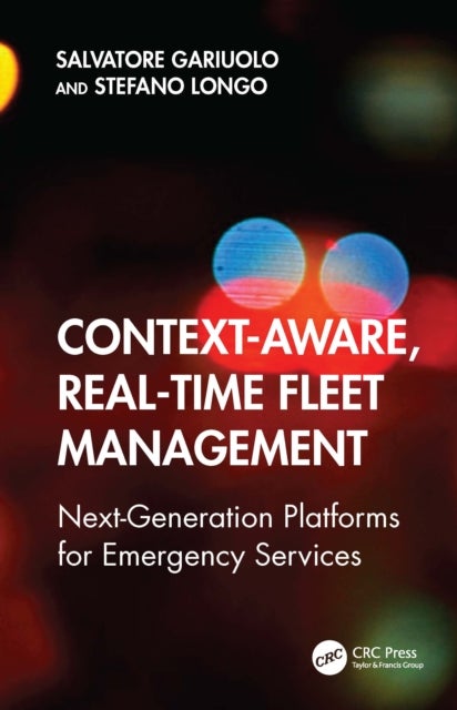 Context-Aware, Real-Time Fleet Management - Next-Generation Platforms for Emergency Services
