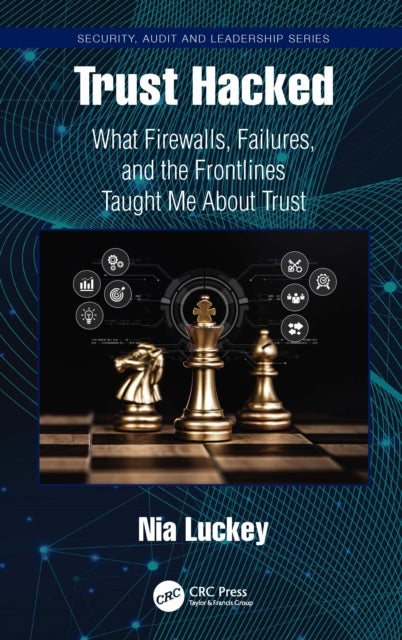 Trust Hacked - What Firewalls, Failures, and the Frontlines Taught Me About Trust