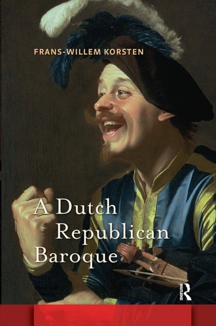 A Dutch Republican Baroque - Theatricality, Dramatization, Moment and Event