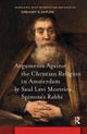 Arguments Against the Christian Religion in Amsterdam by Saul Levi Morteira, Spinoza's Rabbi