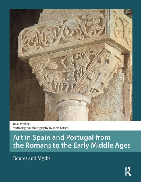 Art in Spain and Portugal from the Romans to the Early Middle Ages - Routes and Myths