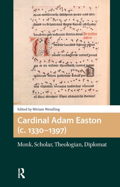 Cardinal Adam Easton (c. 1330-1397) - Monk, Scholar, Theologian, Diplomat