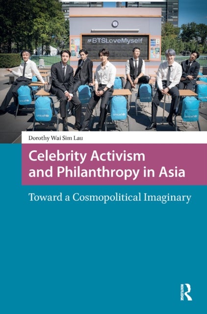 Celebrity Activism and Philanthropy in Asia - Toward a Cosmopolitical Imaginary