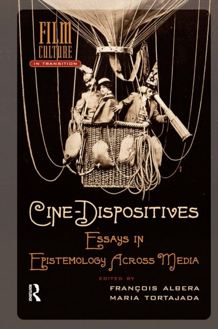 CineDispositives  Essays in Epistemology Across Media