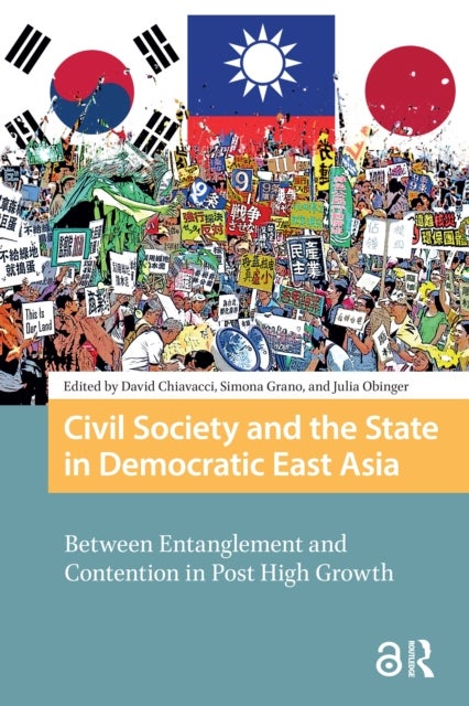 Civil Society and the State in Democratic East Asia - Between Entanglement and Contention in Post High Growth