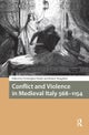 Conflict and Violence in Medieval Italy 568-1154