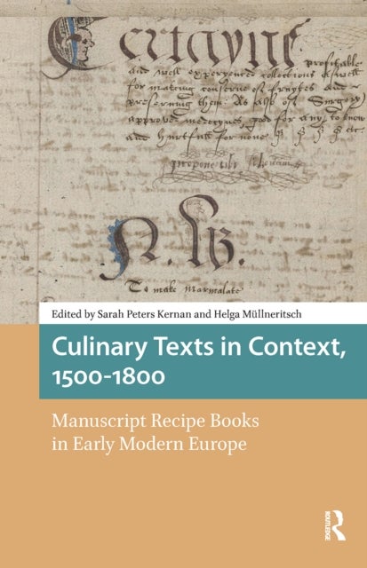Culinary Texts in Context, 1500–1800 - Manuscript Recipe Books in Early Modern Europe