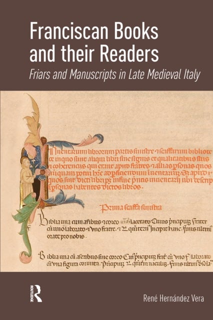 Franciscan Books and their Readers - Friars and Manuscripts in Late Medieval Italy