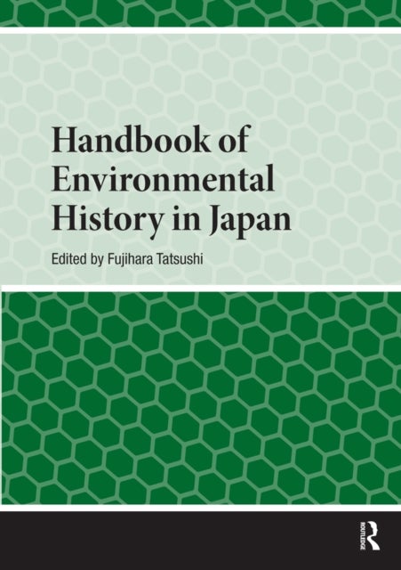 Handbook of Environmental History in Japan