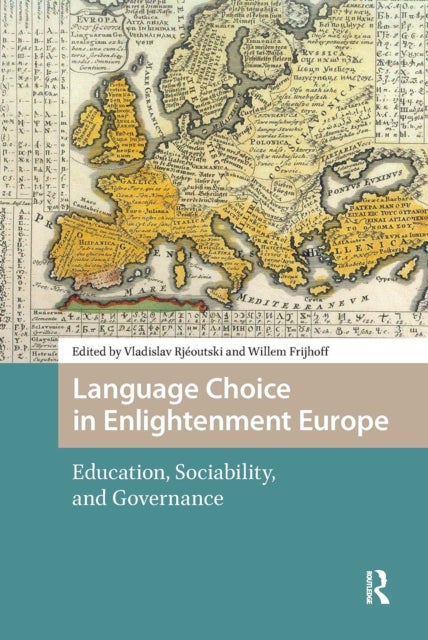 Language Choice in Enlightenment Europe - Education, Sociability, and Governance