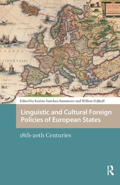 Linguistic and Cultural Foreign Policies of European States - 18th-20th Centuries