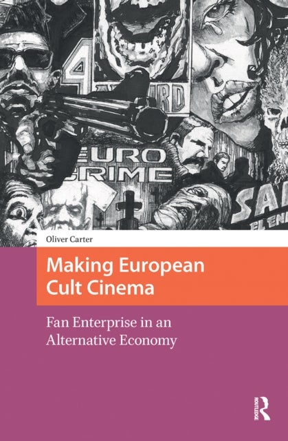 Making European Cult Cinema - Fan Enterprise in an Alternative Economy
