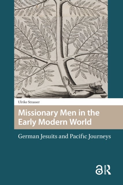 Missionary Men in the Early Modern World - German Jesuits and Pacific Journeys