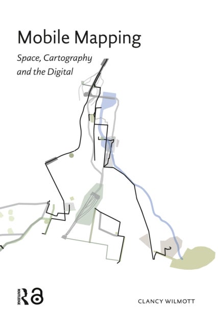 Mobile Mapping - Space, Cartography and the Digital