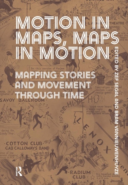 Motion in Maps, Maps in Motion - Mapping Stories and Movement through Time
