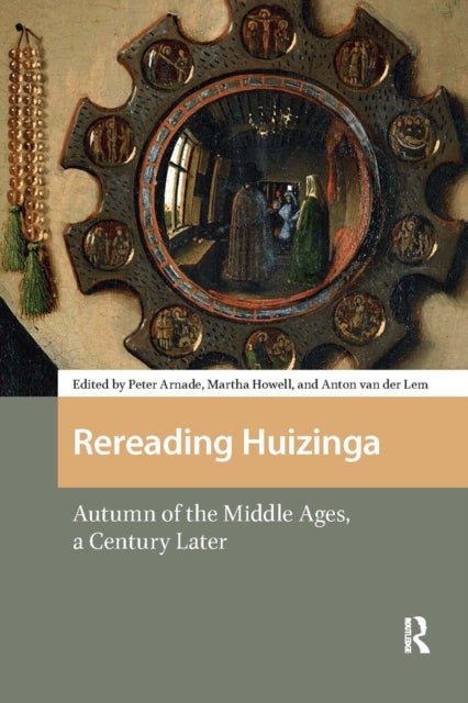 Rereading Huizinga - Autumn of the Middle Ages, a Century Later