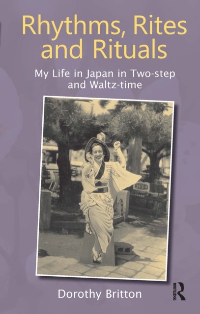 Rhythms, Rites and Rituals - My Life in Japan in Two-step and Waltz-time
