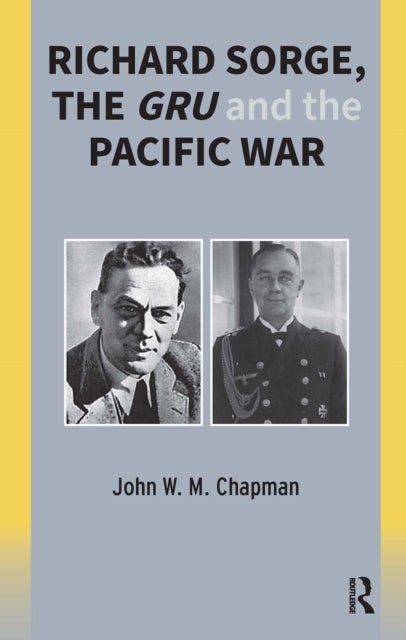 Richard Sorge, the GRU and the Pacific War