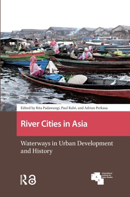 River Cities in Asia - Waterways in Urban Development and History