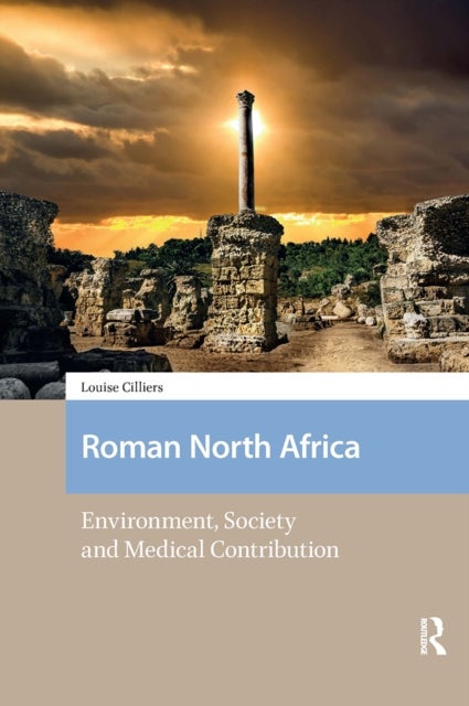 Roman North Africa - Environment, Society and Medical Contribution