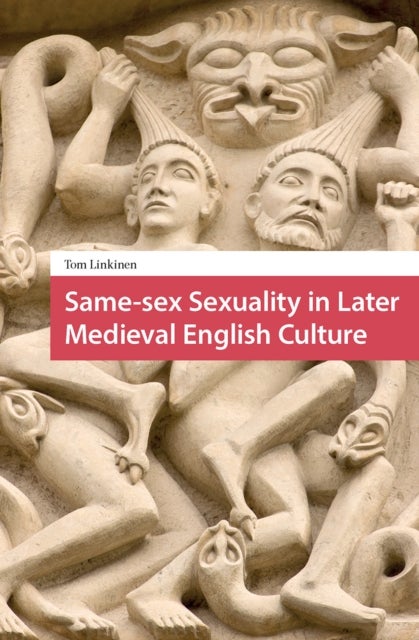 Same-sex Sexuality in Later Medieval English Culture