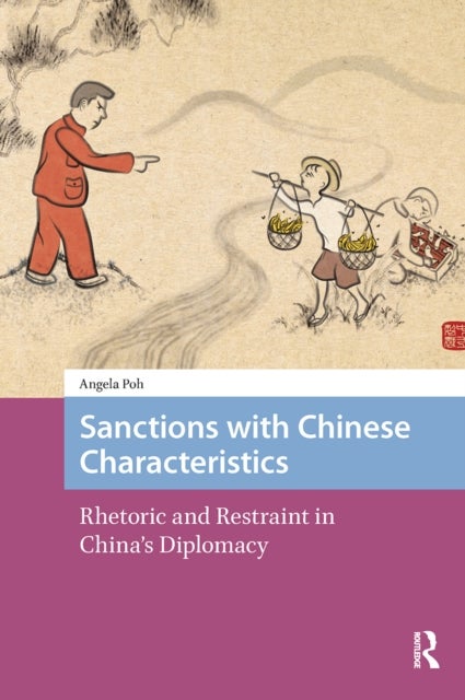Sanctions with Chinese Characteristics - Rhetoric and Restraint in China's Diplomacy