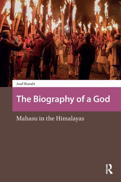 The Biography of a God - Mahasu in the Himalayas