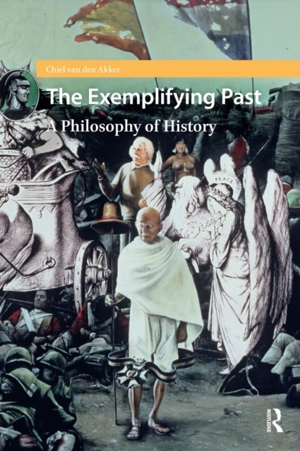 The Exemplifying Past - A Philosophy of History