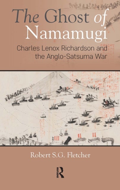 The Ghost of Namamugi - Charles Lenox Richardson and the Anglo-Satsuma War