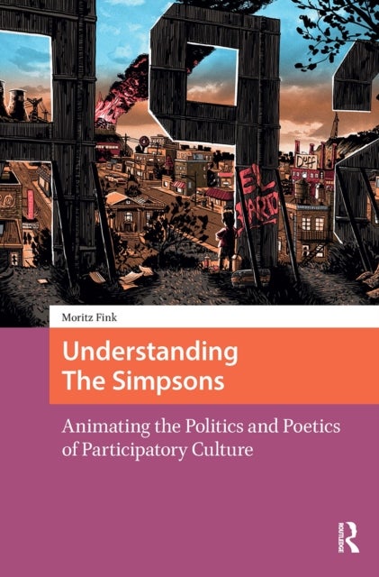 Understanding The Simpsons - Animating the Politics and Poetics of Participatory Culture