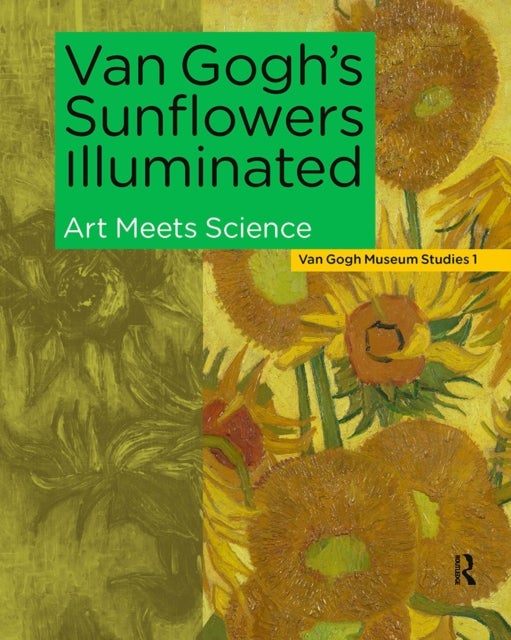Van Gogh's Sunflowers Illuminated - Art Meets Science