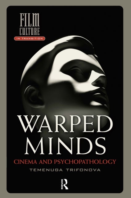 Warped Minds - Cinema and Psychopathology