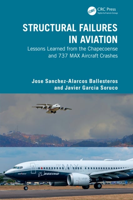 Structural Failures in Aviation - Lessons Learned from the Chapecoense and 737 MAX Aircraft Crashes