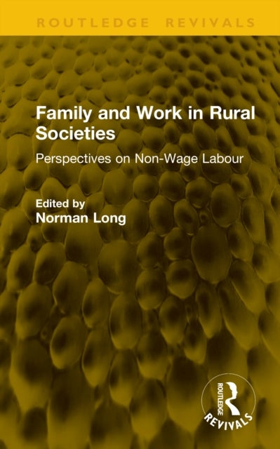 Family and Work in Rural Societies - Perspectives on Non-Wage Labour