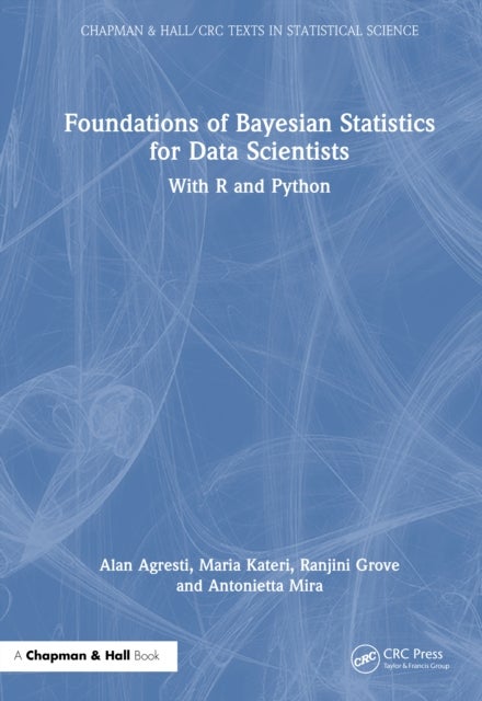 Foundations of Bayesian Statistics for Data Scientists - With R and Python