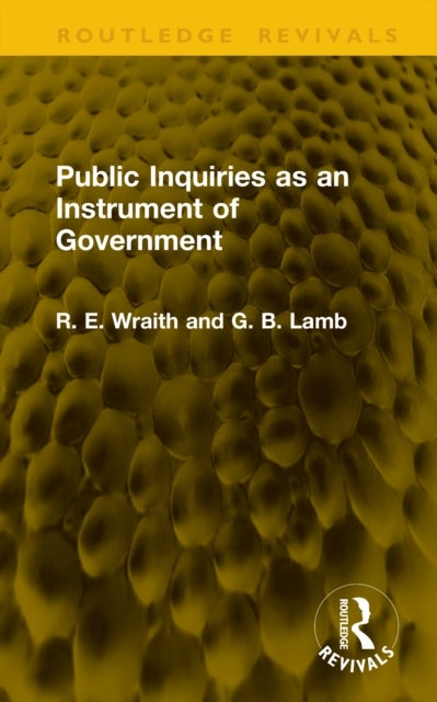 Public Inquiries as an Instrument of Government