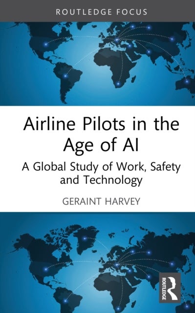 Airline Pilots in the Age of AI - A Global Study of Work, Safety and Technology