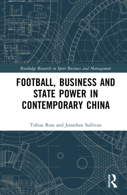 Football, Business and State Power in Contemporary China