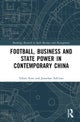 Football, Business and State Power in Contemporary China