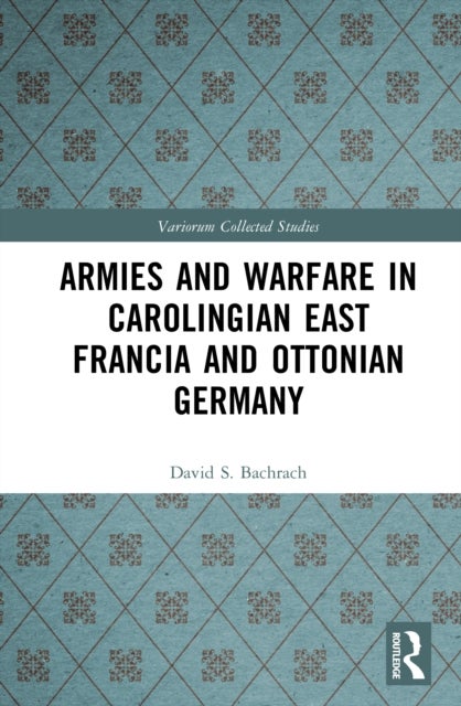 Armies and Warfare in Carolingian East Francia and Ottonian Germany