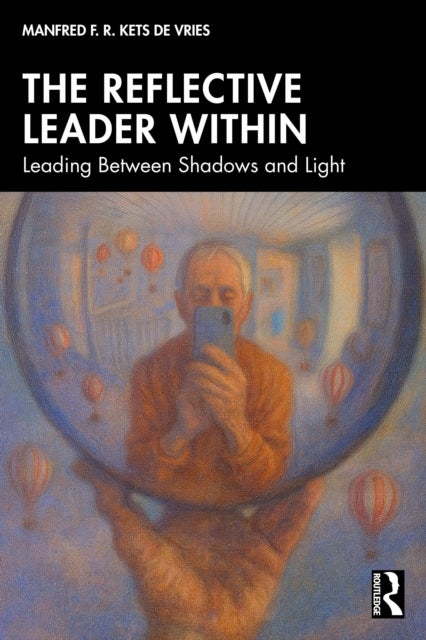 The Reflective Leader Within - Leading Between Shadows and Light