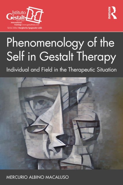 Phenomenology of the Self in Gestalt Therapy - Individual and Field in the Therapeutic Situation