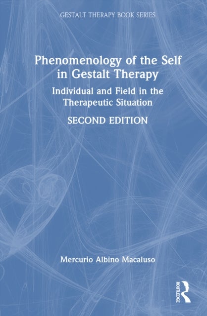 Phenomenology of the Self in Gestalt Therapy - Individual and Field in the Therapeutic Situation