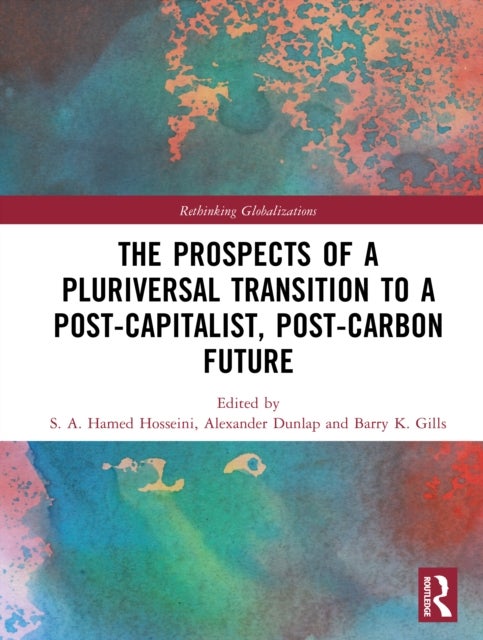 The Prospects of a Pluriversal Transition to a Post-Capitalist, Post-Carbon Future