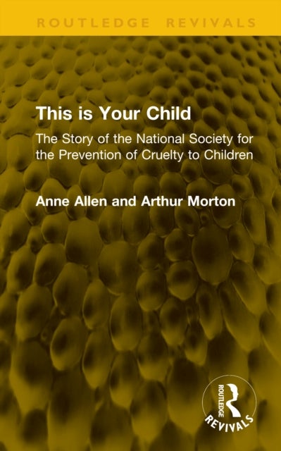 This is Your Child - The Story of the National Society for the Prevention of Cruelty to Children